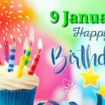 9 January 2019 Happy Birthday Status Happy Birthday To You