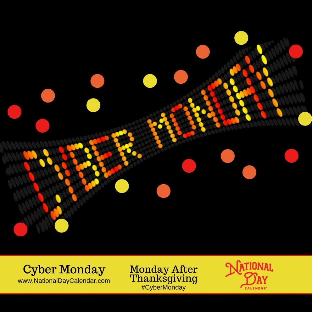 Cyber Monday Monday After Thanksgiving National Day Calendar