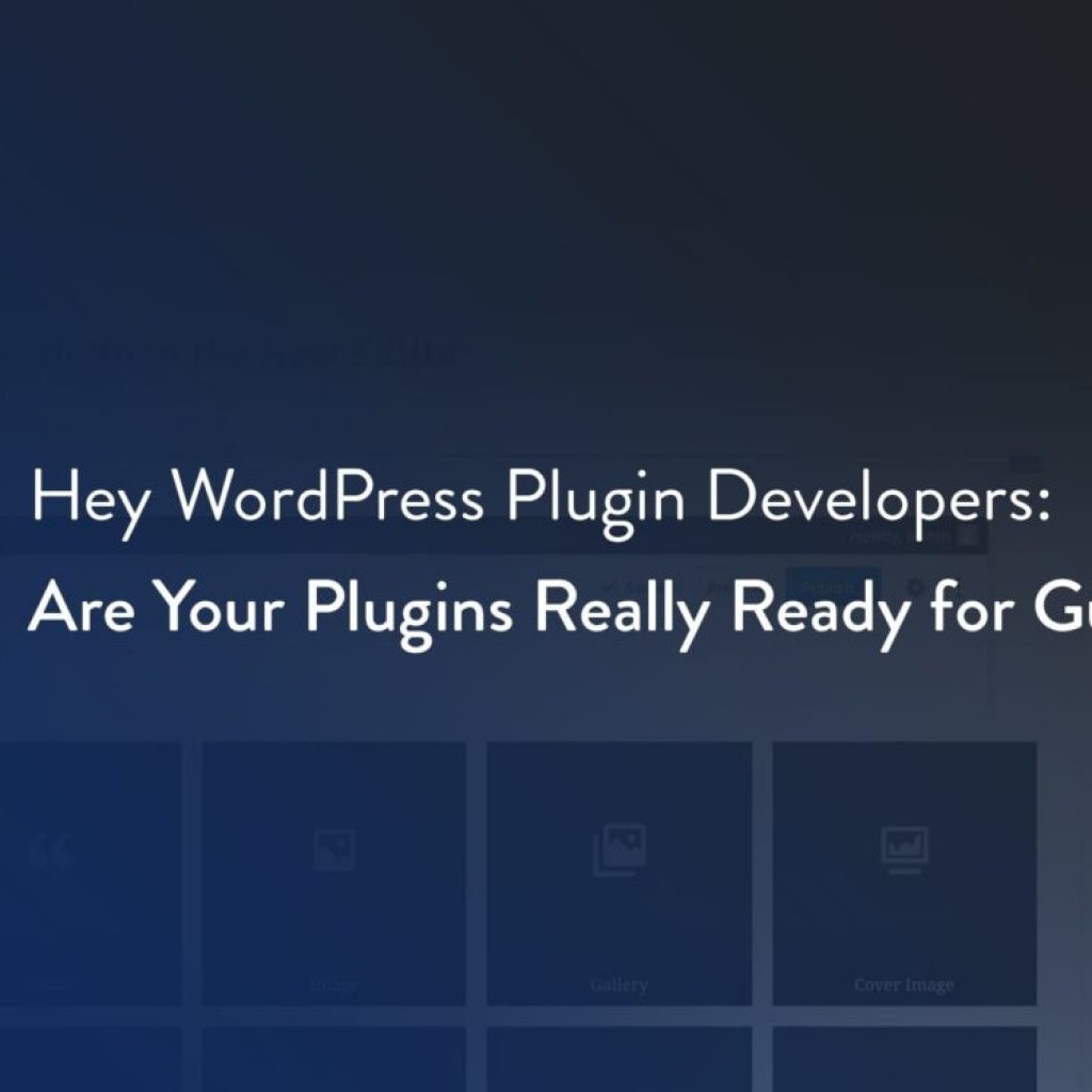 Hey Wordpress Plugin Developers Are Your Plugins Really Ready For