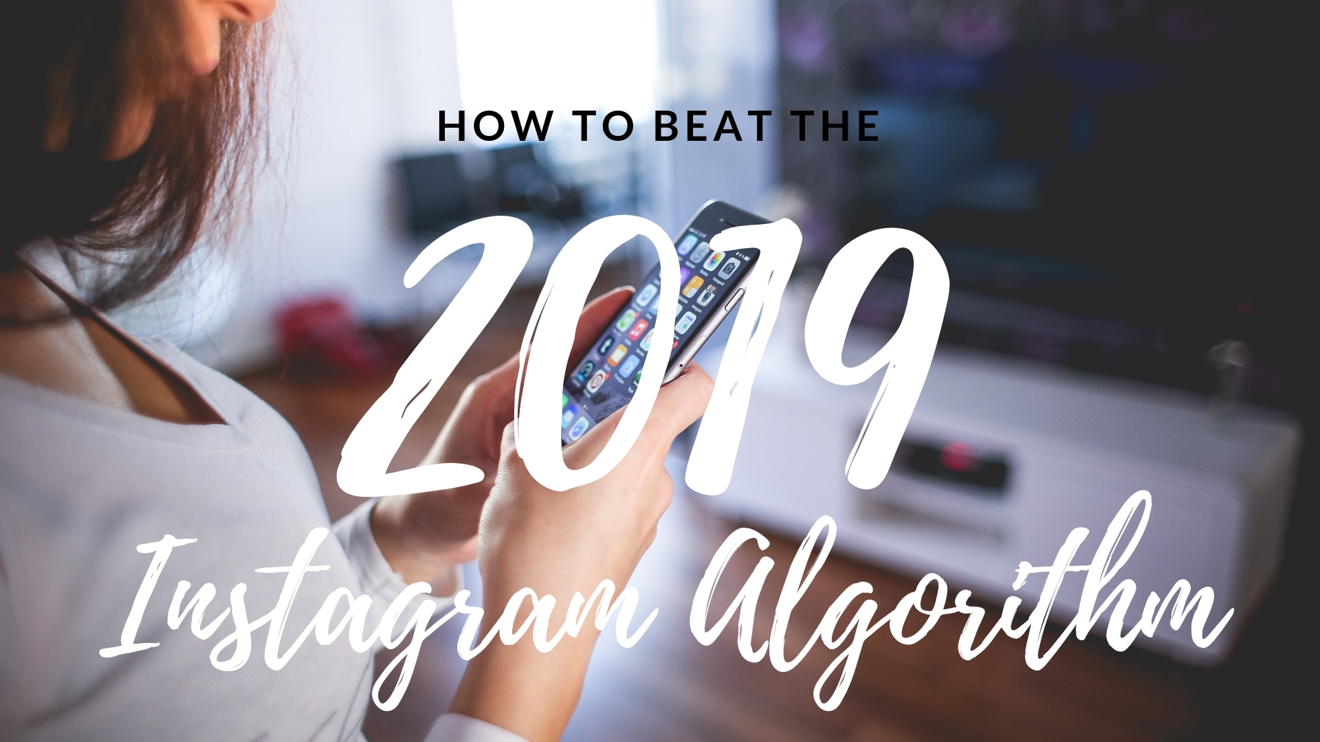 How To Beat The 2019 Instagram Algorithm The Lovely Escapist 