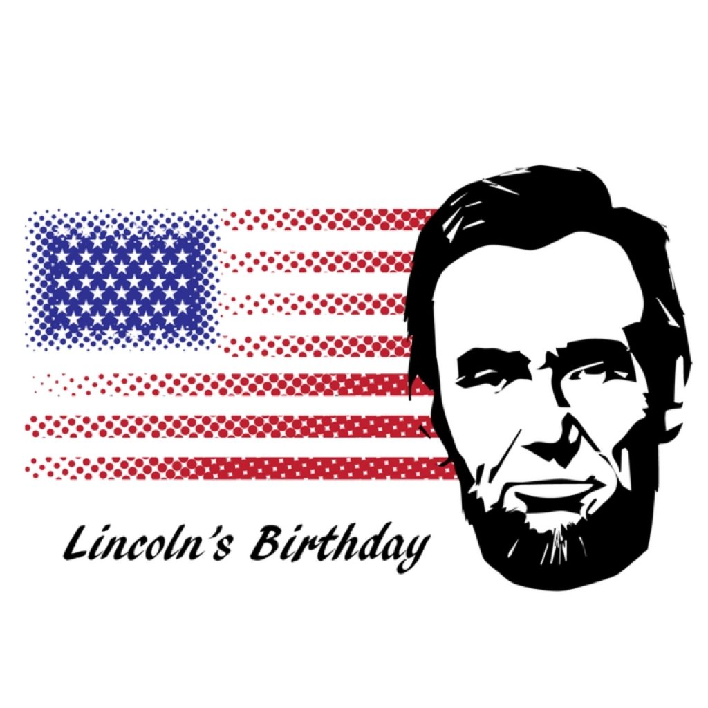 Lincolns Birthday In 20192020 When Where Why How Is Celebrated