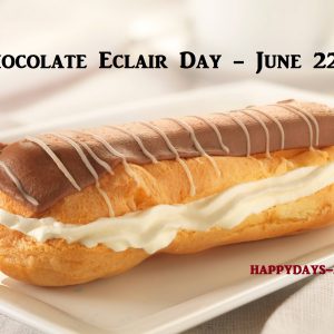 National Chocolate Eclair Day June 22 2018 Happy Days 365