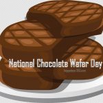 National Chocolate Wafer Day July 3 2018 Happy Days 365