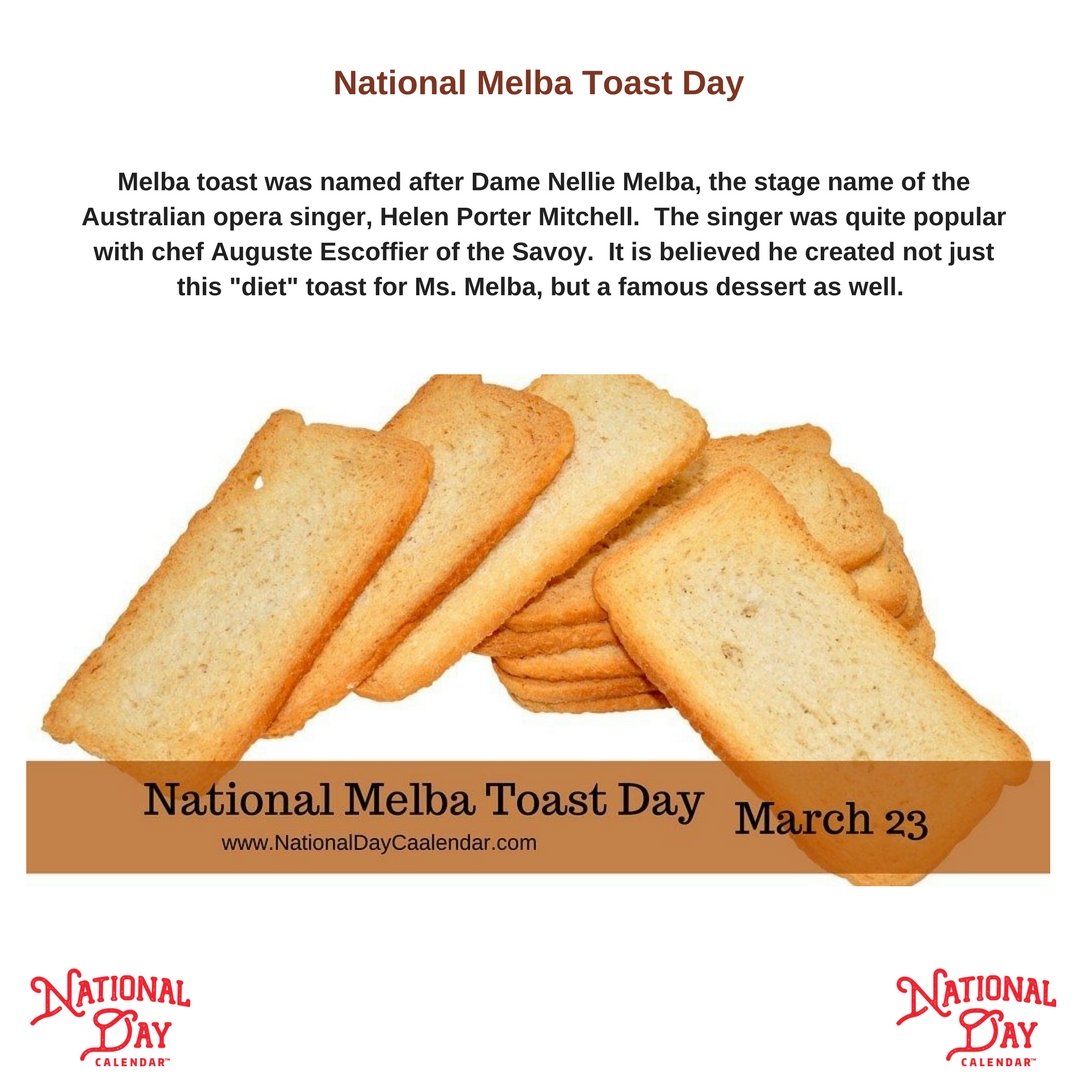 National Melba Toast Day Via Nationaldaycal National Day In 2019 