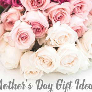 Thoughtful And Kind Mothers Day 2019 Gift Ideas For Her