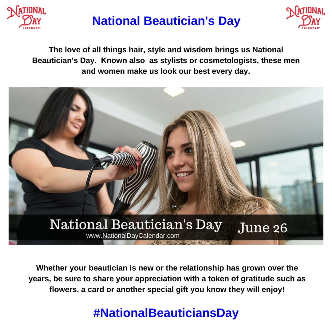 Today We Celebrate National Beauticians Day Encouraging Everyone To 