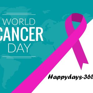 World Cancer Day February 4 2019 Happy Days 365