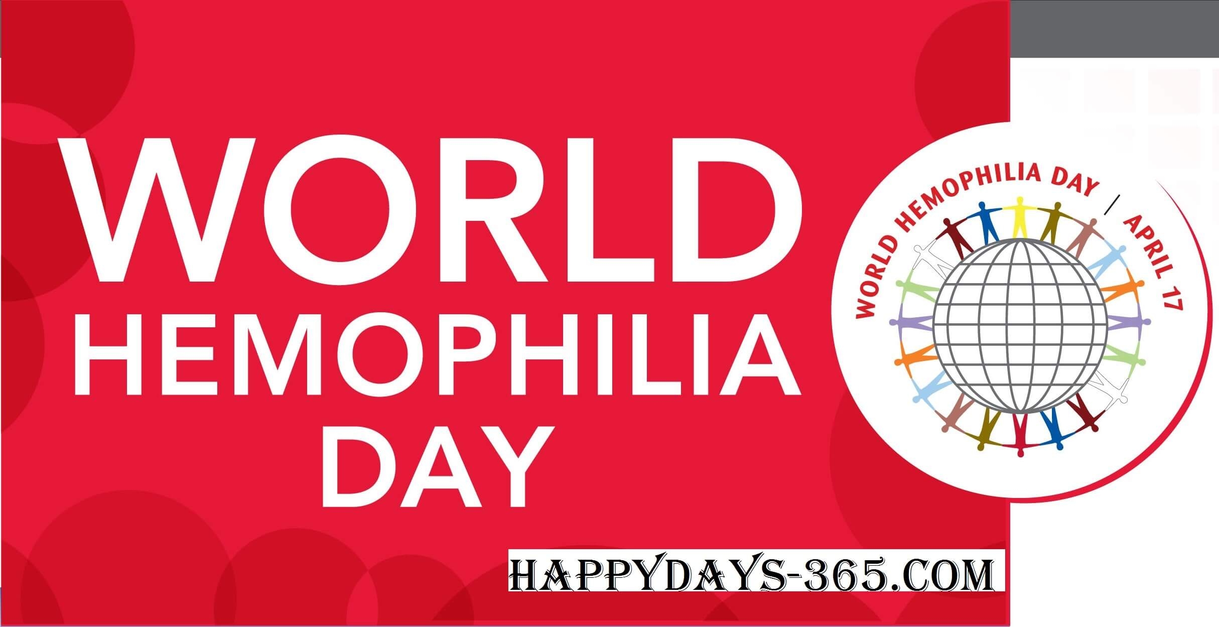 World Hemophilia Day April 17 2018 Happy Days 365