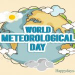 World Meteorological Day March 23 2019 Happy Days 365