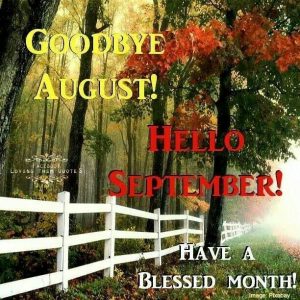 Goode August Hello September Have A Blessed Month Seasons