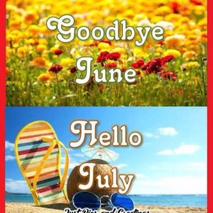 Goode June Hello July Summer Quote Pictures Photos And Images