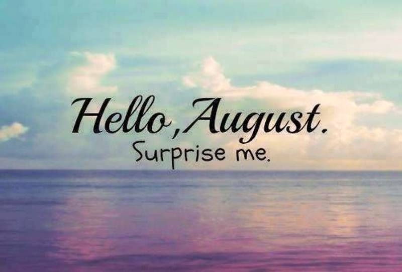 Hello August Images Pictures Quotes Tumblr