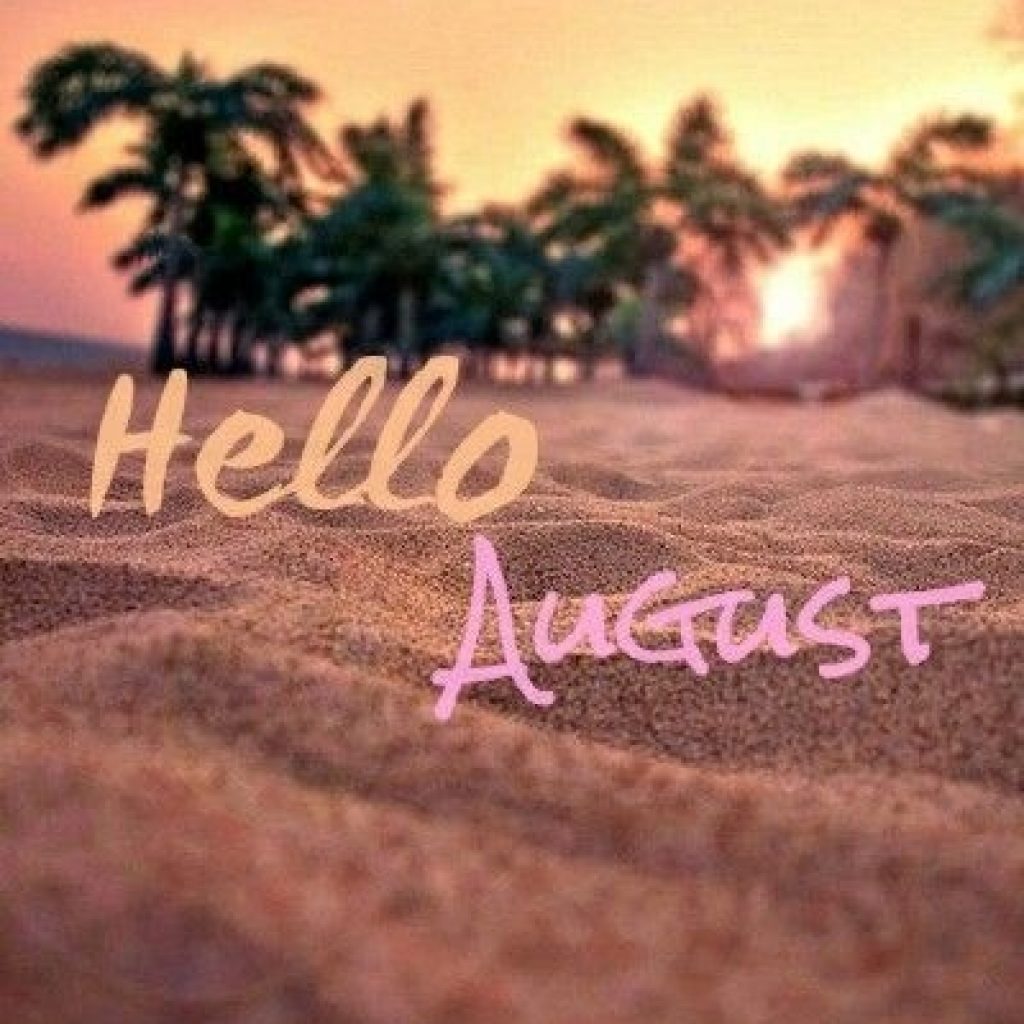 Hello August Month August Hello August August Quotes Welcome August