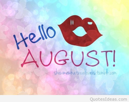 Hello August Tumblr Love Images Hello August Images Hello August