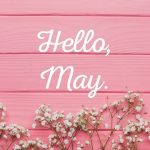 Hello May Quotes About Spring In Bloom