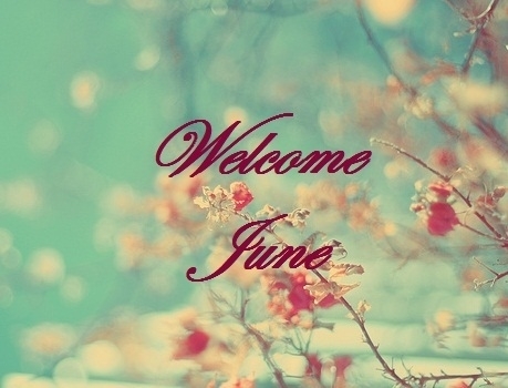 Welcome June Pictures Photos And Images For Facebook Tumblr