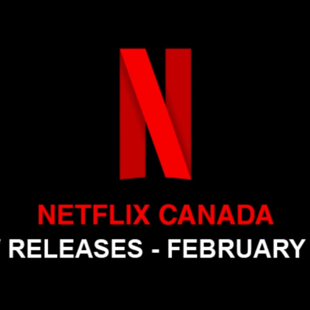 Netflix Canada February 2020 Tv Shows &amp; Movies Announced