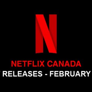 Netflix Canada February 2020 Tv Shows &amp; Movies Announced