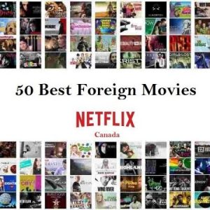 50 Best Foreign Movies On Netflix Canada In April 2020