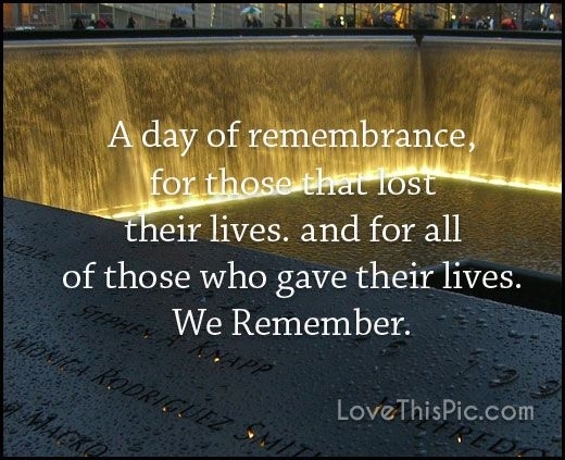 A Day Of Remembrance 9/11 9/11 Quotes September 11 Quotes