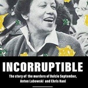 Incorruptible: The Story Of The Murders Of Dulcie September